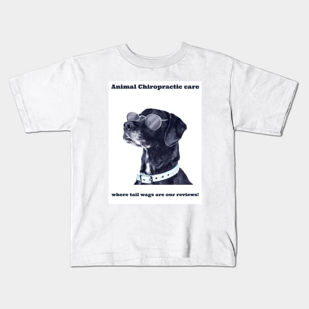 Animal Chiropractic care, where tail wags are our reviews! Kids T-Shirt by TheTeesStore